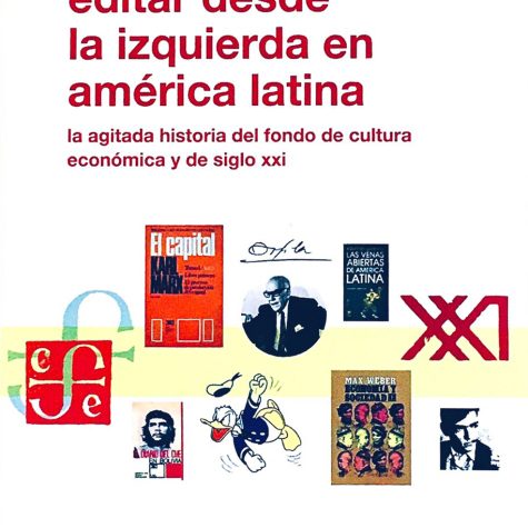 Extranjería y latinoamericanismo en el campo editorial latinoamericano  Una reseña de Editar desde la izquierda en América Latina de Gustavo Sorá